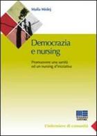 Democrazia e nursing di Maila Mislej edito da Maggioli Editore