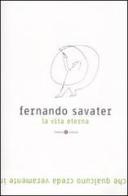 La vita eterna di Fernando Savater edito da Laterza