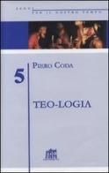 Teo-logia. La parola di Dio nelle parole dell'uomo di Piero Coda edito da Lateran University Press