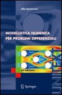 Modellistica numerica per problemi differenziali di Alfio Quarteroni edito da Springer Verlag