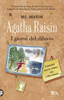 Agatha Raisin. I giorni del diluvio di M. C. Beaton edito da TEA