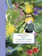 Tistù e i pollici verdi. Ediz. illustrata di Maurice Druon edito da Donzelli