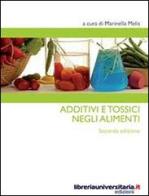 Additivi e tossici negli alimenti di Marinella Melis edito da libreriauniversitaria.it