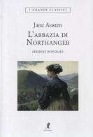 L' abbazia di Northanger. Ediz. integrale di Jane Austen edito da Liberamente