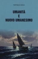Umanità e nuovo umanesimo di Raffaele Vacca edito da Marcianum Press