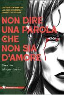 Non dire una parola che non sia d'amore. La storia di Monika Ertl, la donna che vendicò Ernesto Che Guevara di Dario Rea, Salvatore Colella edito da Red Star Press