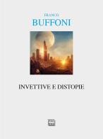 Invettive e distopie di Franco Buffoni edito da Interlinea