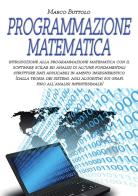 Programmazione matematica. Introduzione alla programmazione matematica con il software SCILAB ed analisi di alcune fondamentali strutture dati applicabili in ambito di Marco Buttolo edito da Sandit Libri