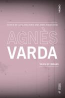 Agnès Varda. Tales of images edito da Mimesis International