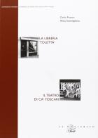 La libreria «Toletta». Il Teatro di Ca' Foscari di Carlo Franco, Anna Scannapieco edito da Il Poligrafo