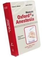 Manuale Oxford di anestesia di Keith G. Allman edito da Antonio Delfino Editore