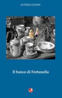 Il banco di Fortunella di Letizia Lusini edito da Betti Editrice