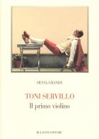 Toni Servillo. Il primo violino di Silvia Grande edito da Bulzoni