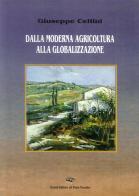 Dalla moderna agricoltura alla globalizzazione di Giuseppe Cellini edito da Il Ponte Vecchio