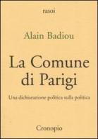 La Comune di Parigi. Una dichiarazione politica sulla politica di Alain Badiou edito da Cronopio