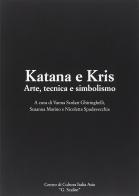 Katana e Kris. Arte, tecnica e simbolismo edito da Quaderni Asiatici