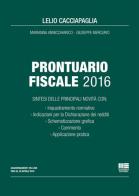 Prontuario fiscale 2016 di Lelio Cacciapaglia, Marianna Annicchiarico, Giuseppe Mercurio edito da Maggioli Editore