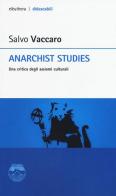 Anarchist studies. Una critica degli assiomi culturali di Salvo Vaccaro edito da Elèuthera