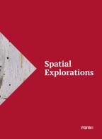 Spatial explorations. Ediz. italiana e inglese di Francesco Tedeschi edito da Forma Edizioni