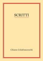 Scritti di Chiara Colafranceschi edito da Autopubblicato