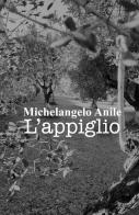 L' appiglio di Michelangelo Anile edito da Youcanprint
