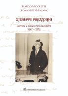 Giuseppe Prezzolini. Lettere a Gioacchino Nicoletti 1947-1978 di Marco Nicoletti, Leonardo Varasano edito da Intermedia Edizioni