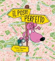 Il posto perfetto. Ediz. a colori di Susana Torrubiano edito da Nube Ocho
