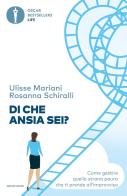 Di che ansia sei? di Ulisse Mariani, Rosanna Schiralli edito da Mondadori