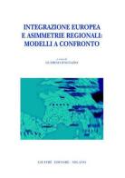 Integrazione europea e asimmetrie regionali: modelli a confronto edito da Giuffrè
