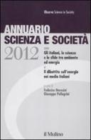Annuario scienza e società (2012) edito da Il Mulino