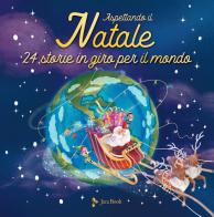 Aspettando il Natale. 24 storie in giro per il mondo. Ediz. a colori di Vincent Villeminot, Carine Sanson edito da Jaca Book