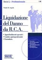 Liquidazione del danno da R.C.A. Con CD-ROM di Natale De Angelis edito da Edizioni Giuridiche Simone
