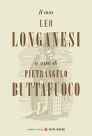 Il mio Leo Longanesi edito da Longanesi