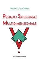 Pronto soccorso multidimensionale di Franco Santoro edito da Youcanprint