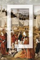 Venezia, gli Ebrei e l'Europa (1516-2016). Catalogo della mostra (Venezia, 19 giugno-13 novembre 2016). Ediz. inglese edito da Marsilio
