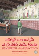 Intrighi e meraviglie al Castello della Manta di Rita Sperone, Massimo Tosco edito da Editrice Tipografia Baima-Ronchetti