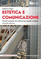 Estetica e comunicazione di Federica Negri edito da libreriauniversitaria.it