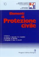 Elementi di protezione civile di Sergio Neri, Gabriele Golinelli, Alessandro Annovi edito da Pitagora