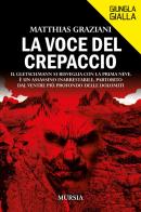 La voce del crepaccio di Matthias Graziani edito da Ugo Mursia Editore