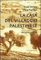 La casa del villaggio palestinese di Suad Amiry, Vera Tamari edito da Gangemi Editore