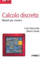 Calcolo discreto. Metodi per contare di Carlo Mariconda, Alberto Tonolo edito da Apogeo