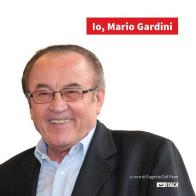 Io, Mario Gardini edito da Itaca (Castel Bolognese)