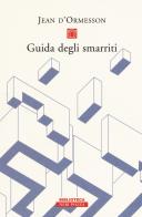 Guida degli smarriti di Jean D'Ormesson edito da Neri Pozza