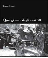 Quei giovani degli anni '50 di Franco Venanti edito da Morlacchi