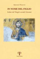 In nome del Figlio. Letture dal Vangelo secondo Giovanni di Armando Pomatto edito da Pazzini