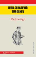 Padri e figli di Ivan Turgenev edito da Edizioni Clandestine