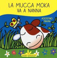 La mucca Moka va a nanna di Agostino Traini edito da Emme Edizioni