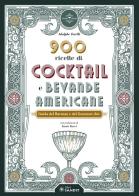 900 ricette di cocktail e bevande americane. Guida del Barman e del Gourmet chic di Adolphe Torelli edito da Sandit Libri