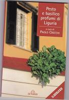Pesto e basilico profumi di Liguria edito da De Ferrari