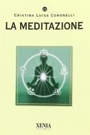 La meditazione di Cristina L. Coronelli edito da Xenia
